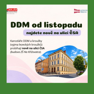Jsme v nových prostorách - DDM Maják na ulici Čs. armády, Moravská Třebová